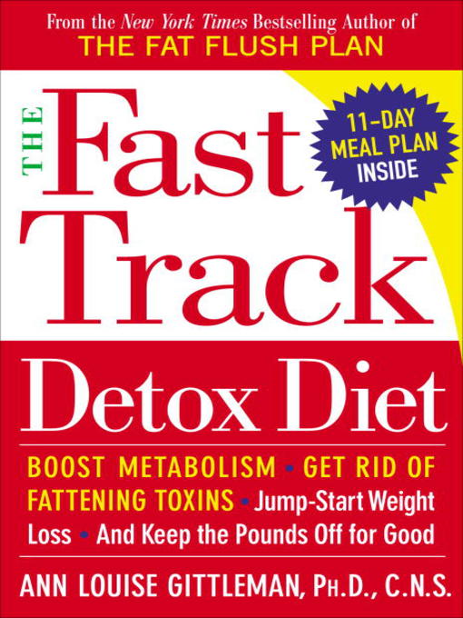 Title details for The Fast Track Detox Diet by Ann Louise Gittleman, Ph.D., CNS - Available